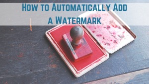 How to Automatically Add Watermark